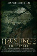 Watch A Haunting on Hamilton Street 2 The Stable Vodly