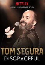 Watch Tom Segura: Disgraceful Vodly