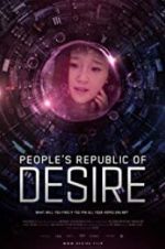 Watch People\'s Republic of Desire Vodly