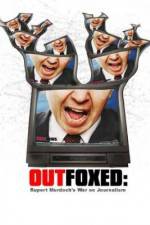 Watch Outfoxed Rupert Murdoch's War on Journalism Vodly