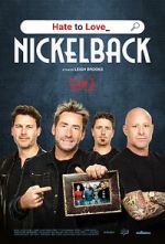 Watch Hate to Love: Nickelback Vodly