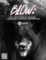 Watch Blow: The True Story of Cocaine, a Bear, and a Crooked Kentucky Cop (Short 2023) Vodly