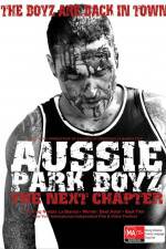 Watch Aussie Park Boyz The Next Chapter Vodly