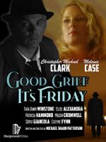 Watch Good Grief It\'s Friday Vodly