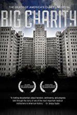 Watch Big Charity: The Death of America\'s Oldest Hospital Vodly