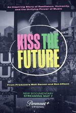 Watch Kiss the Future Vodly
