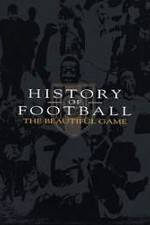 Watch History of Football: The Beautiful Game Vodly