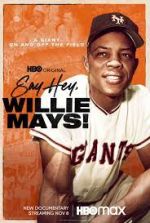 Watch Say Hey, Willie Mays! Vodly