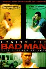 Watch Loving the Bad Man Vodly