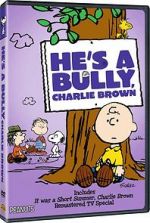 Watch He\'s a Bully, Charlie Brown (TV Short 2006) Vodly