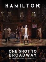 Watch Hamilton: One Shot to Broadway Vodly