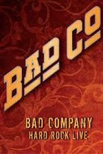 Watch Bad Company: Hard Rock Live Vodly