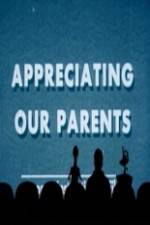 Watch Appreciating Your Parents Vodly