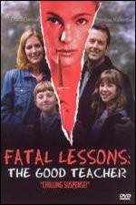 Watch Fatal Lessons The Good Teacher Vodly