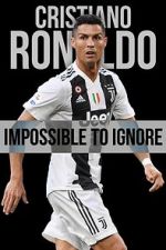 Watch Cristiano Ronaldo: Impossible to Ignore Vodly