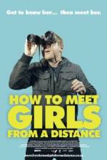 Watch How to Meet Girls from a Distance Vodly