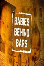 Watch Babies Behind Bars Vodly