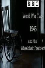 Watch World War Two: 1945 & the Wheelchair President Vodly