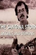 Watch The Santana Story Angels And Demons Vodly