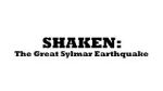 Watch Shaken: The Great Sylmar Earthquake Vodly