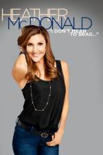 Watch Heather McDonald: I Don't Mean to Brag Vodly