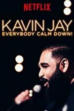 Watch Kavin Jay: Everybody Calm Down! Vodly