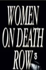 Watch Women on Death Row 3 Vodly