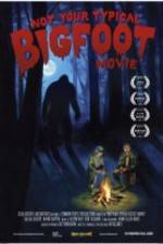 Watch Not Your Typical Bigfoot Movie Vodly