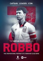 Watch Robbo: The Bryan Robson Story Vodly