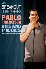 Watch Pablo Francisco: Bits and Pieces - Live from Orange County Vodly