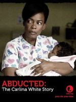 Watch Abducted: The Carlina White Story Vodly