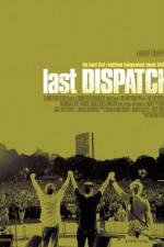 Watch The Last Dispatch Vodly