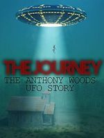 Watch The Journey: The Anthony Woods UFO Encounter Vodly