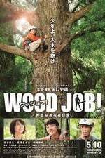 Watch Wood Job! Vodly