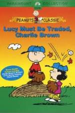 Watch Lucy Must Be Traded Charlie Brown Vodly