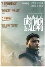 Watch Last Men in Aleppo Vodly