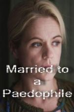 Watch Married to a Paedophile Vodly