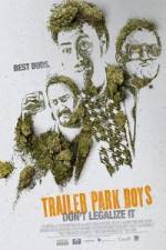 Watch Trailer Park Boys: Don't Legalize It Vodly
