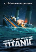Watch Mysteries from the Grave: Titanic Vodly