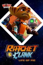 Watch Ratchet & Clank: Life of Pie Vodly