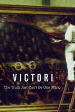 Watch Victori: The Truth Just Can't Be One Thing Vodly