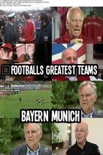 Watch Footballs Greatest Teams Bayern Munich Vodly