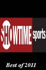 Watch Showtime Sports Best of 2011 Vodly