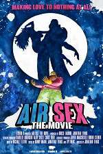 Watch Air Sex: The Movie Vodly