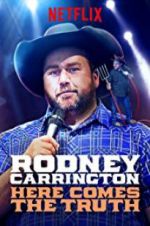Watch Rodney Carrington: Here Comes the Truth Vodly