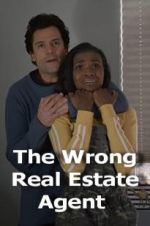 Watch The Wrong Real Estate Agent Vodly