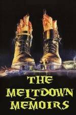 Watch The Meltdown Memoirs Vodly