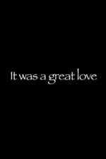 Watch It Was a Great Love Vodly