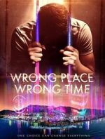 Watch Wrong Place Wrong Time Vodly