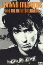 Watch Johnny Thunders and the Heartbreakers: Dead or Alive Vodly